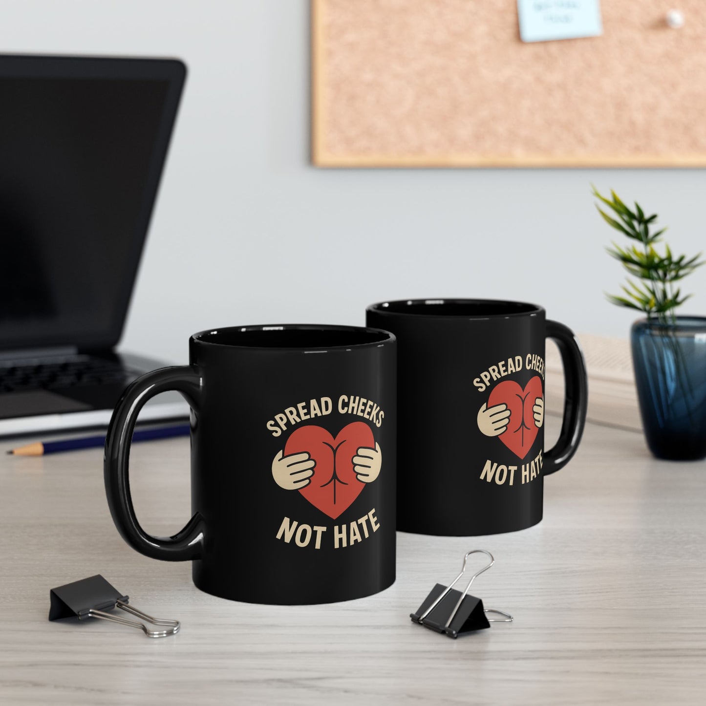 Funny Black Mug - Spread Cheeks Not Hate - Gift for Coffee Lovers, Humorous Mug, Quirky Kitchen Decor, Unique Gag Gift, Birthday Present
