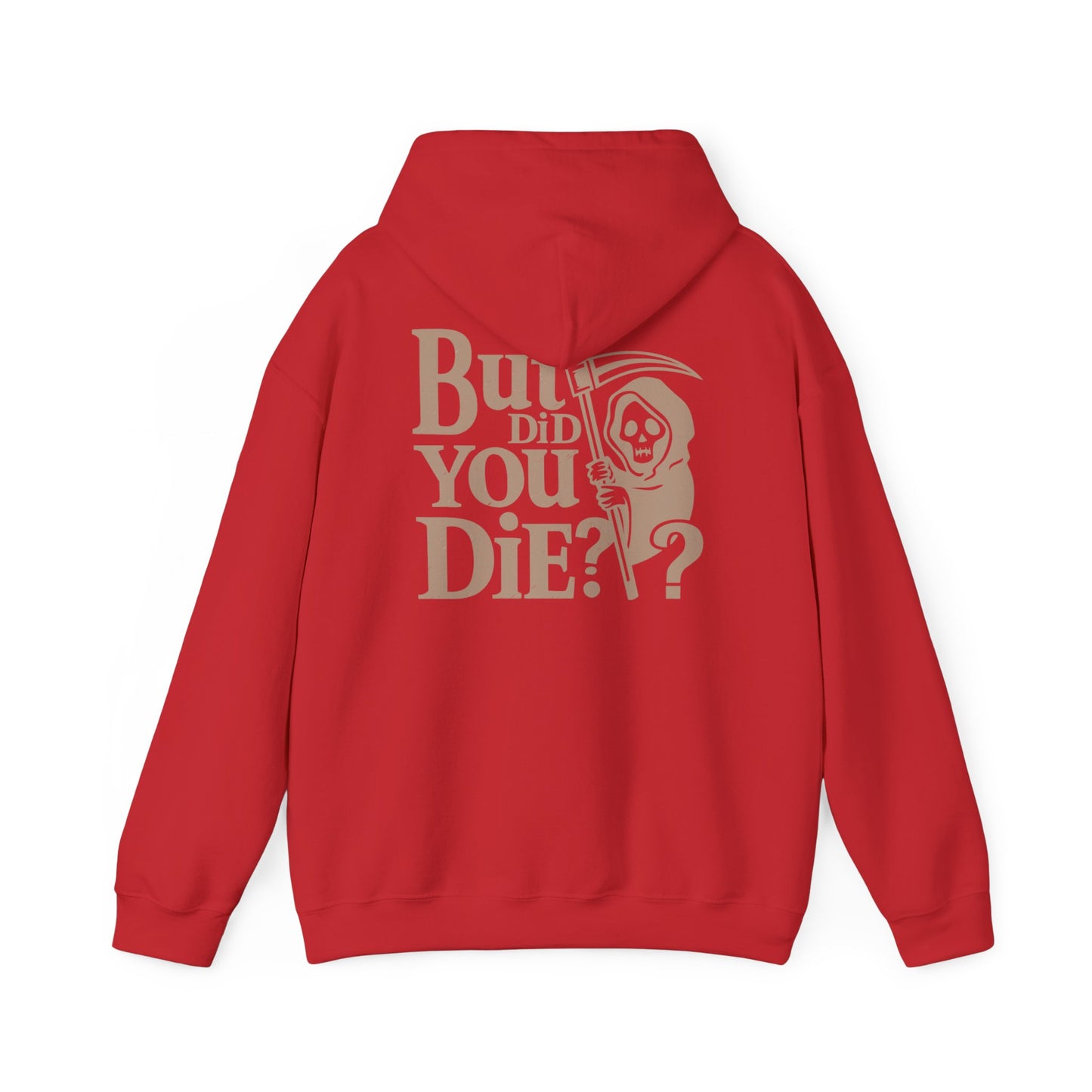 But Did You D1e Hoodie, Funny Unisex Sweatshirt, Casual Wear, Gift for Friends, Halloween Apparel, Cozy Fashion