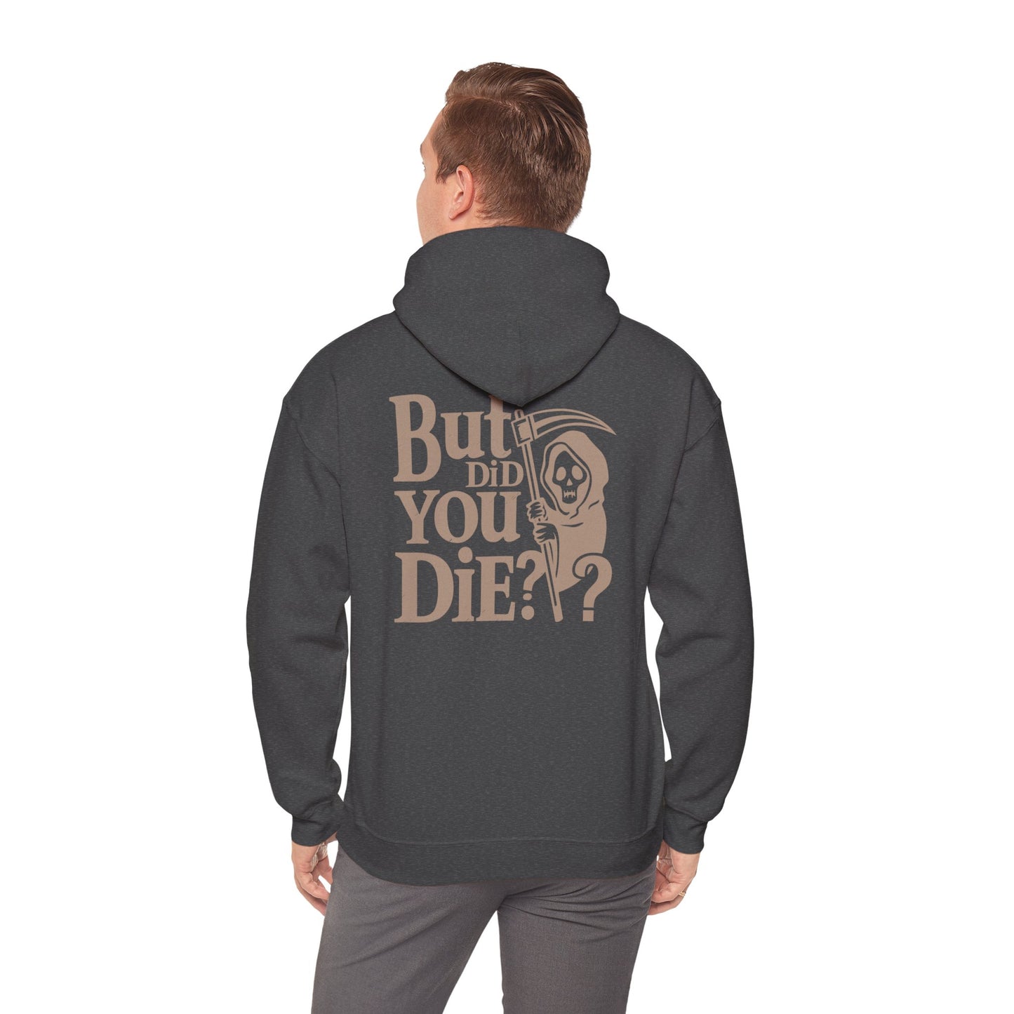 But Did You D1e Hoodie, Funny Unisex Sweatshirt, Casual Wear, Gift for Friends, Halloween Apparel, Cozy Fashion