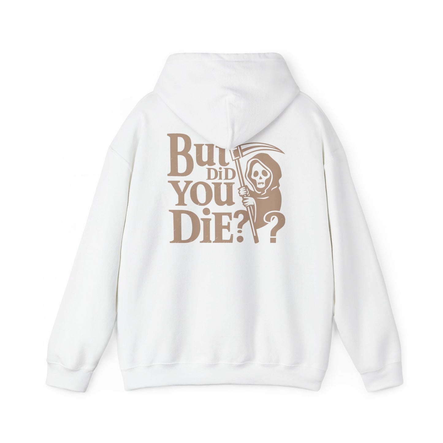 But Did You D1e Hoodie, Funny Unisex Sweatshirt, Casual Wear, Gift for Friends, Halloween Apparel, Cozy Fashion