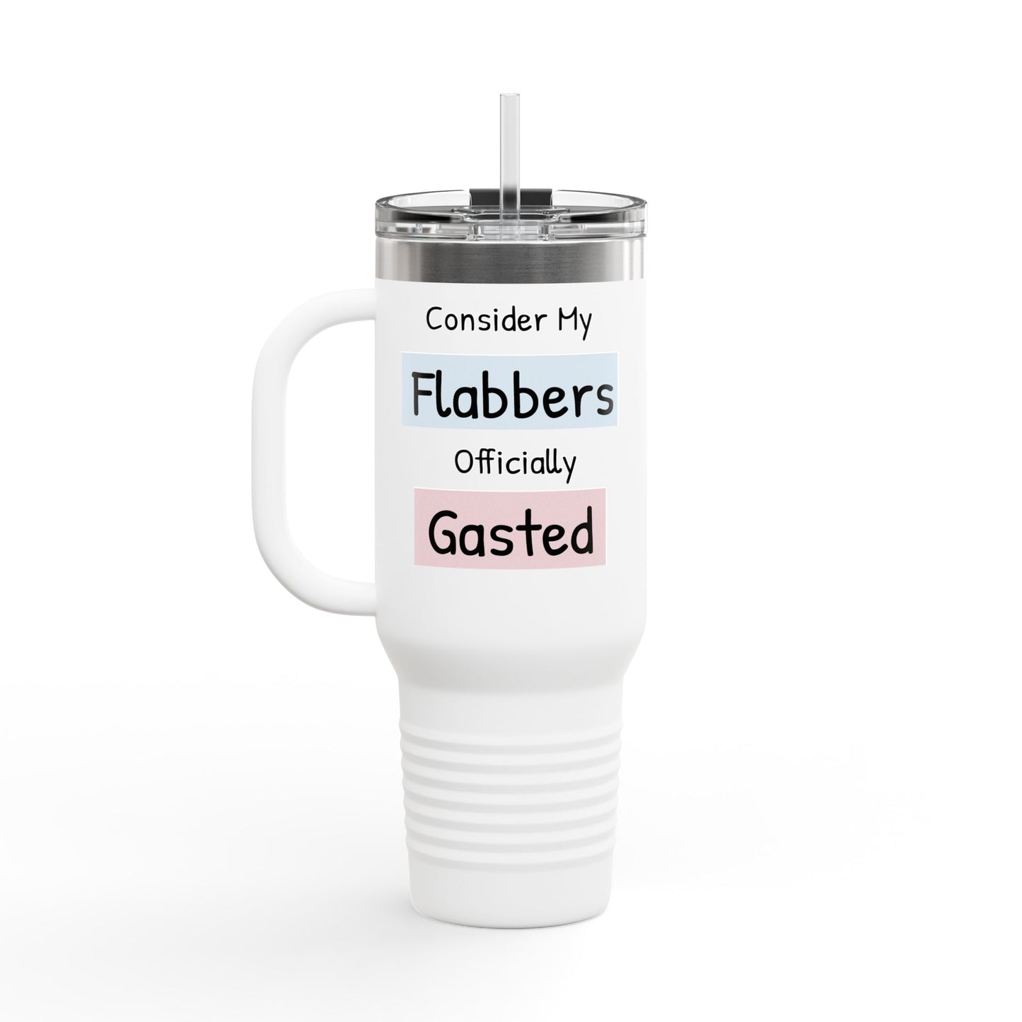Funny Insulated Travel Mug - 40oz 'Consider My Flabbers Officially Gasted' - aMOOsing Designs