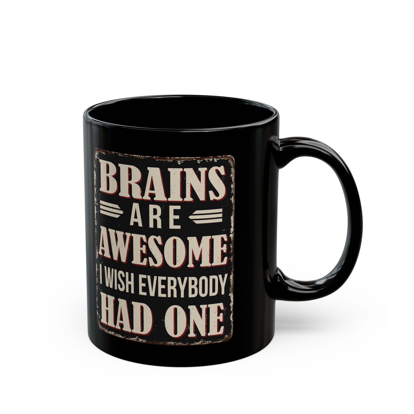 Funny Black Mug - Brains Are Awesome- Gift for Coffee Lovers