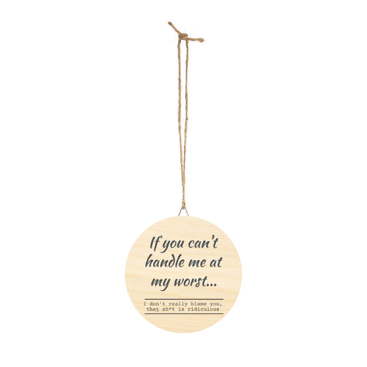Funny Motivational Wood Sign - "If You Can't Handle Me at My Worst" - Rustic Home Decor - aMOOsing Designs