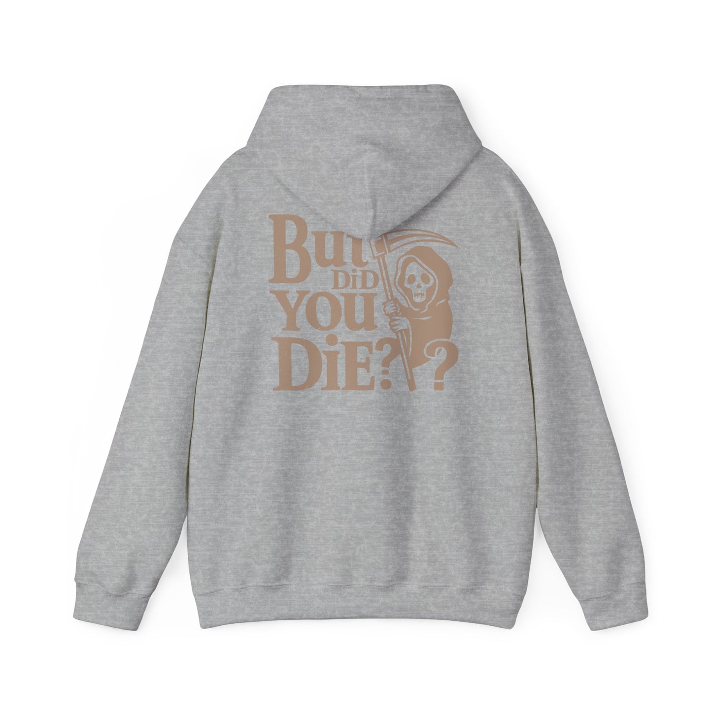 But Did You D1e Hoodie, Funny Unisex Sweatshirt, Casual Wear, Gift for Friends, Halloween Apparel, Cozy Fashion