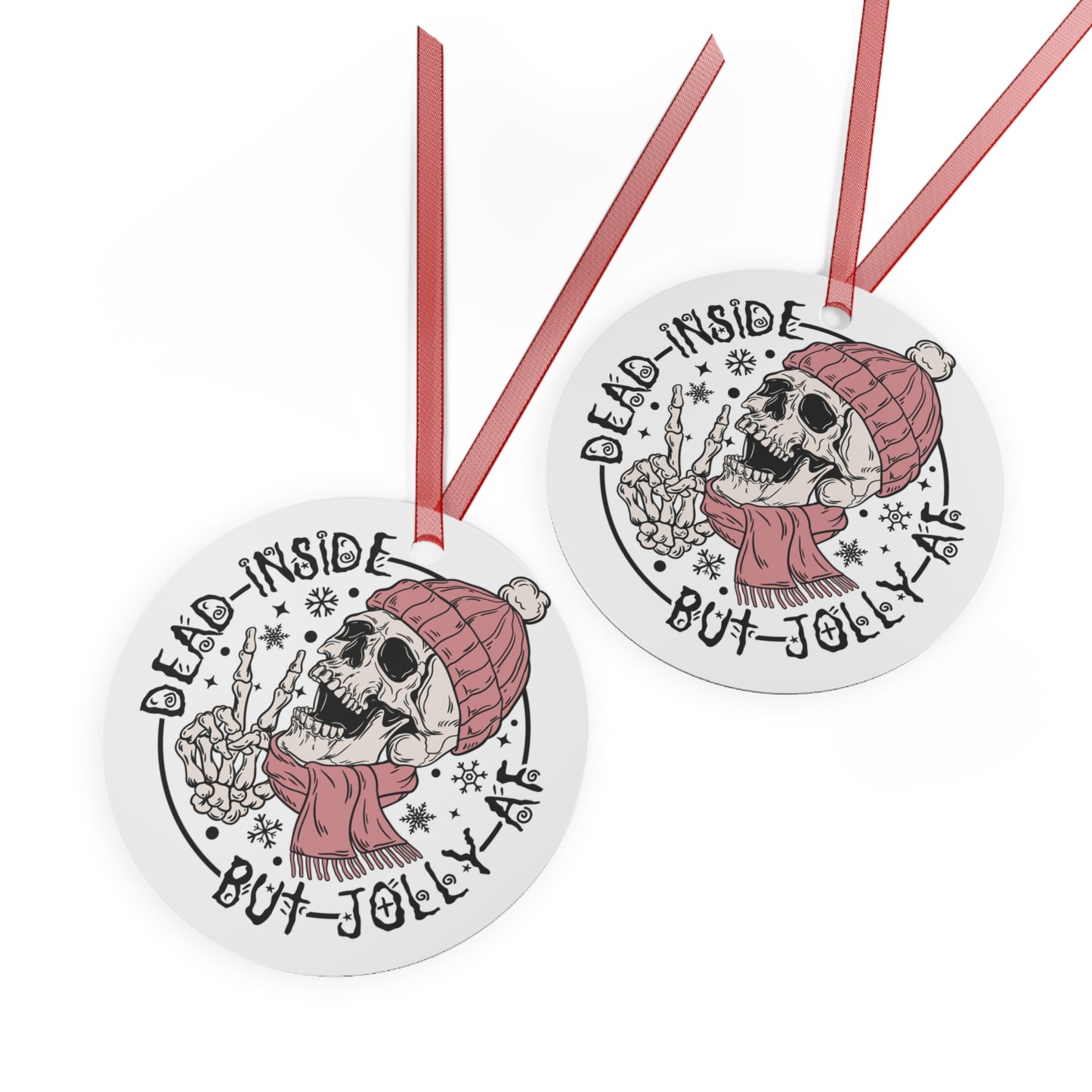 Metal Ornaments - Dead Inside But Jolly AF Skull Decor for Christmas & Halloween