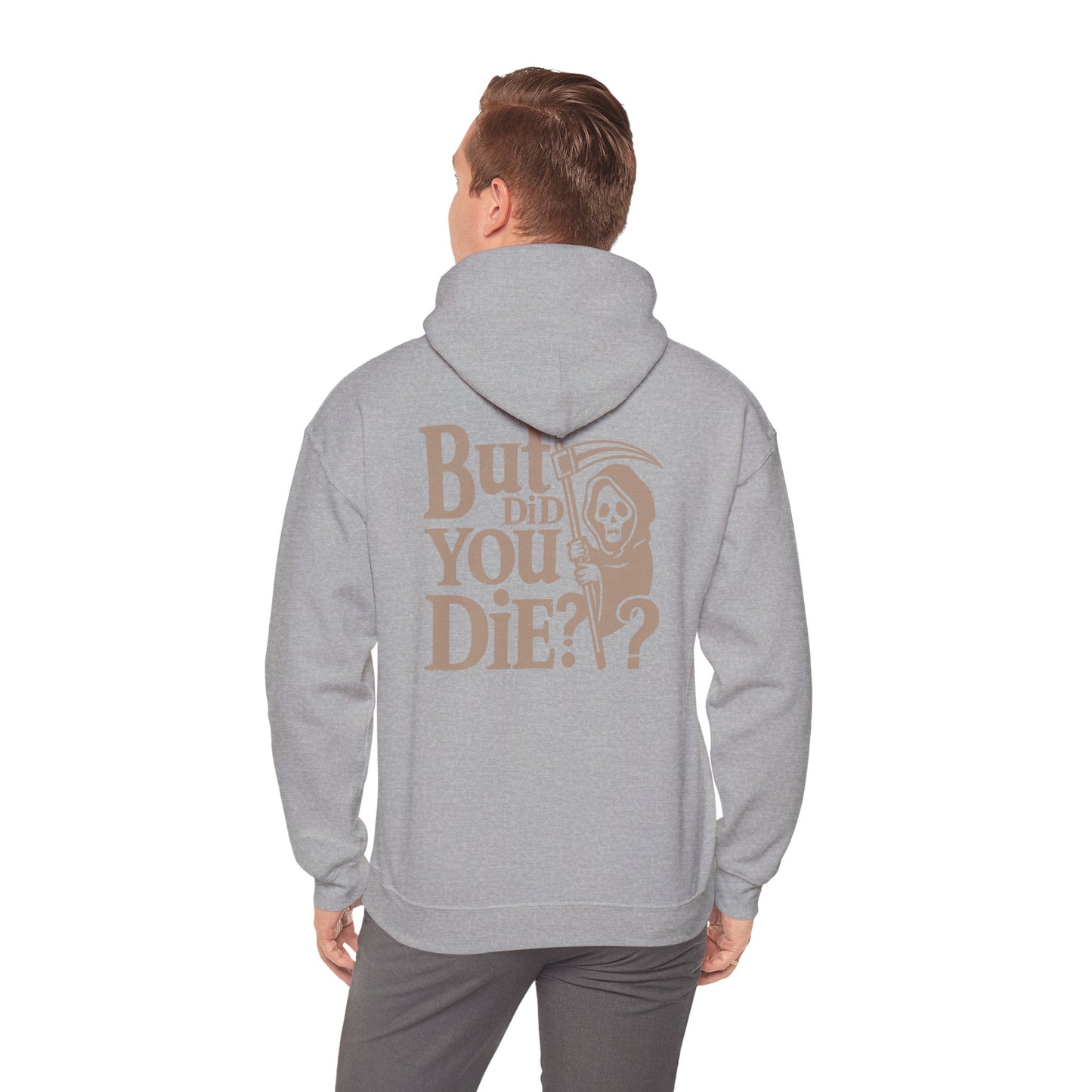 But Did You D1e Hoodie, Funny Unisex Sweatshirt, Casual Wear, Gift for Friends, Halloween Apparel, Cozy Fashion