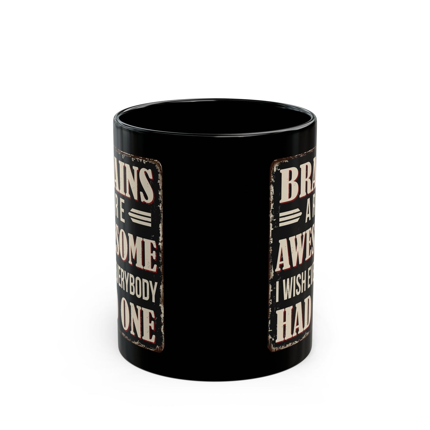 Funny Black Mug - Brains Are Awesome- Gift for Coffee Lovers
