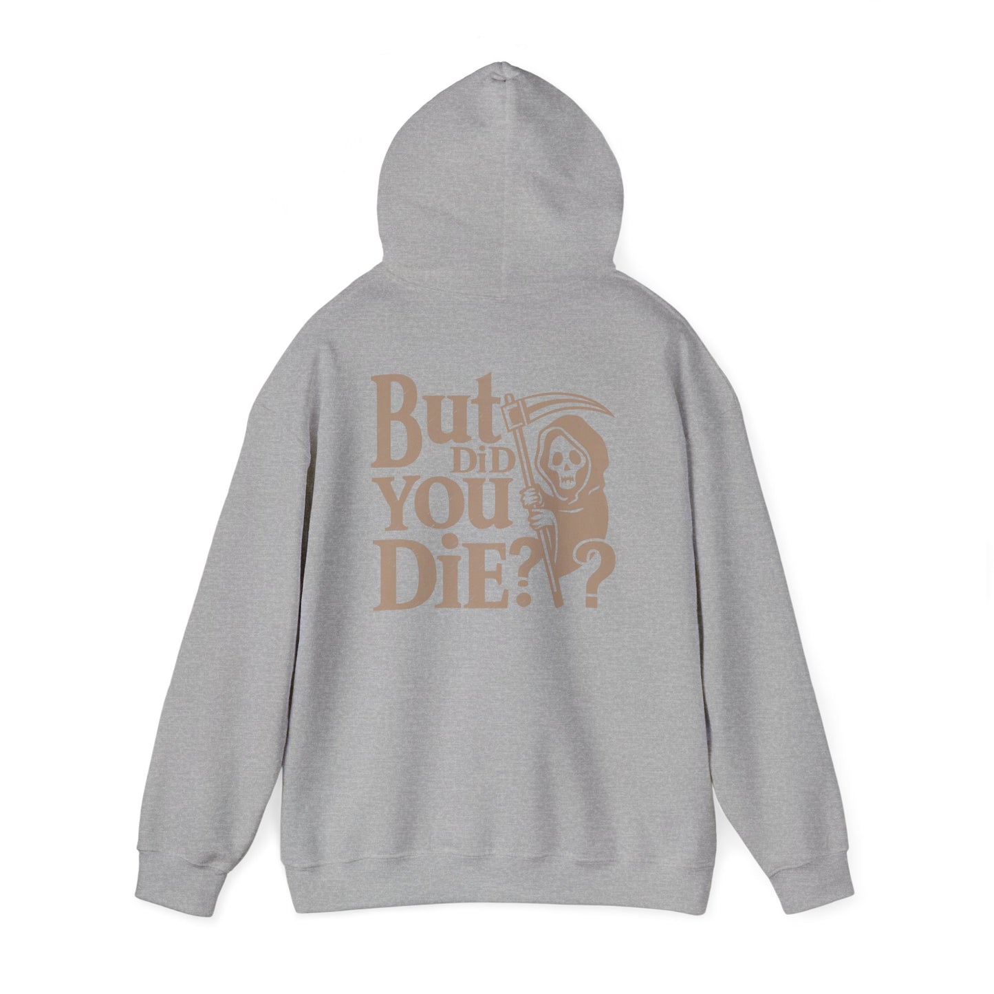 But Did You D1e Hoodie, Funny Unisex Sweatshirt, Casual Wear, Gift for Friends, Halloween Apparel, Cozy Fashion