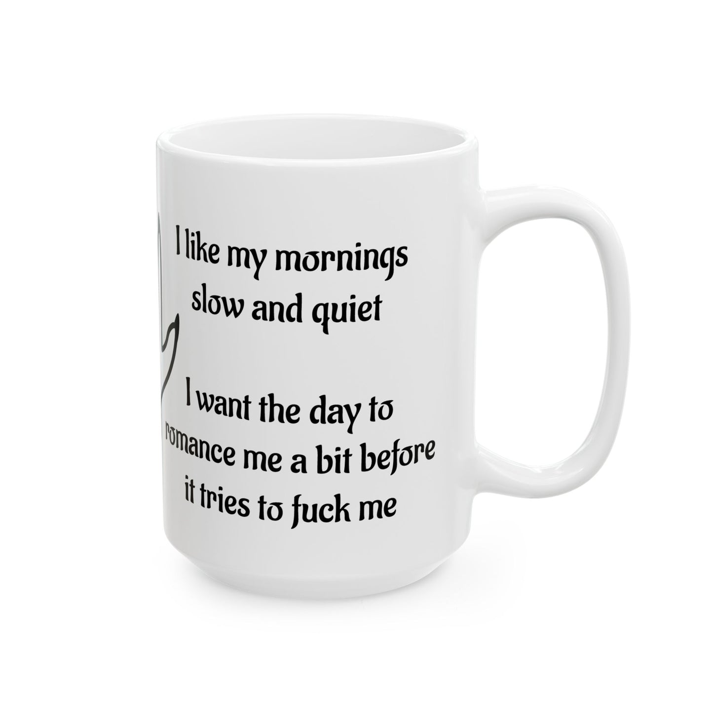 Ceramic Adult Humor Coffee Mug - Quirky Morning Quotes, Funny Gift for Coffee Lovers, 11oz & 15oz, Ideal for Birthdays, Holidays, or Everyday Use