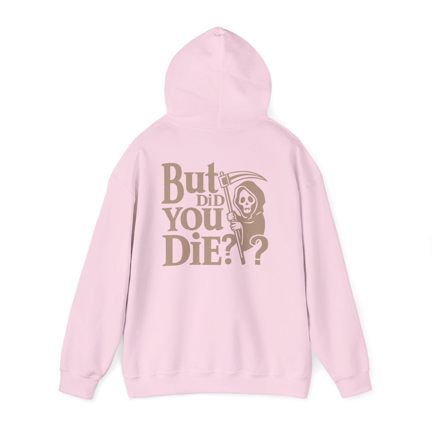 But Did You D1e Hoodie, Funny Unisex Sweatshirt, Casual Wear, Gift for Friends, Halloween Apparel, Cozy Fashion