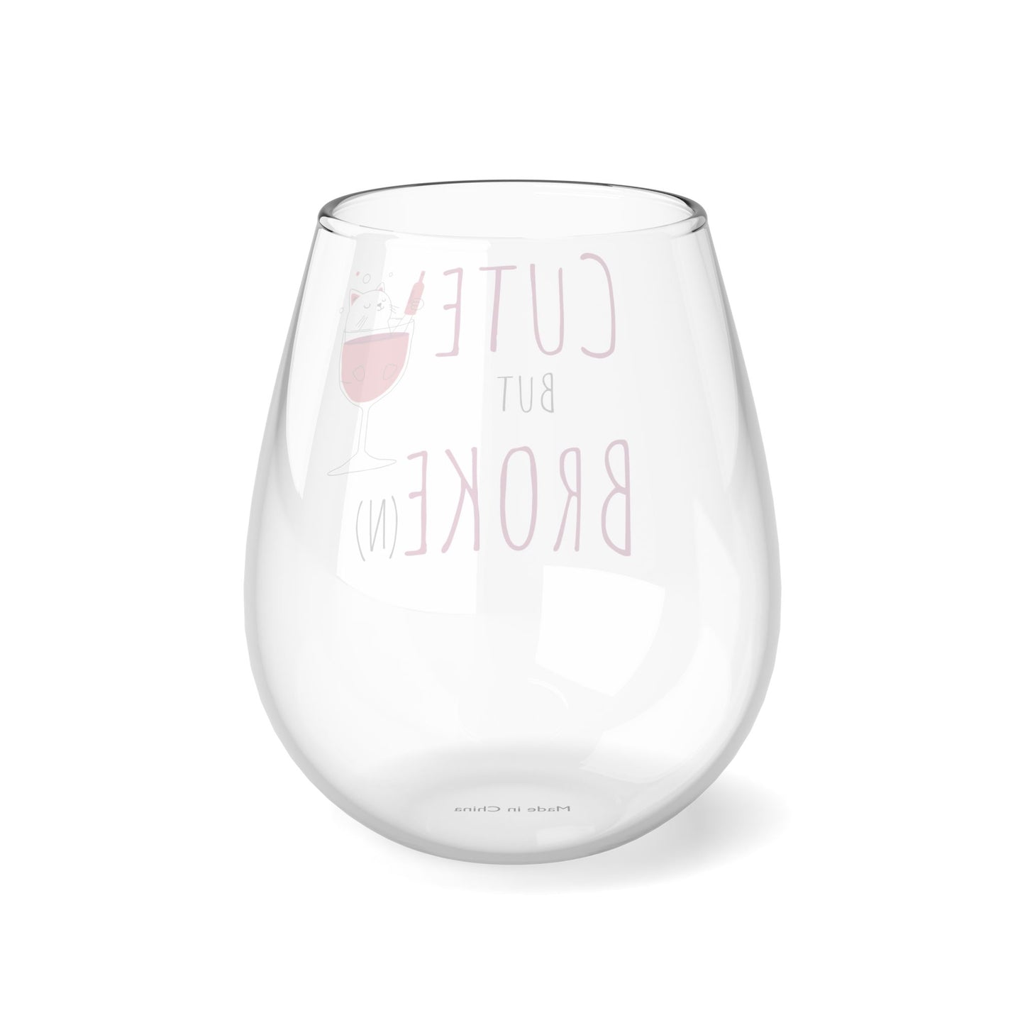 Cute But Broke(n) Stemless Wine Glass | 11.75oz | Perfect for Gifting & Celebrations