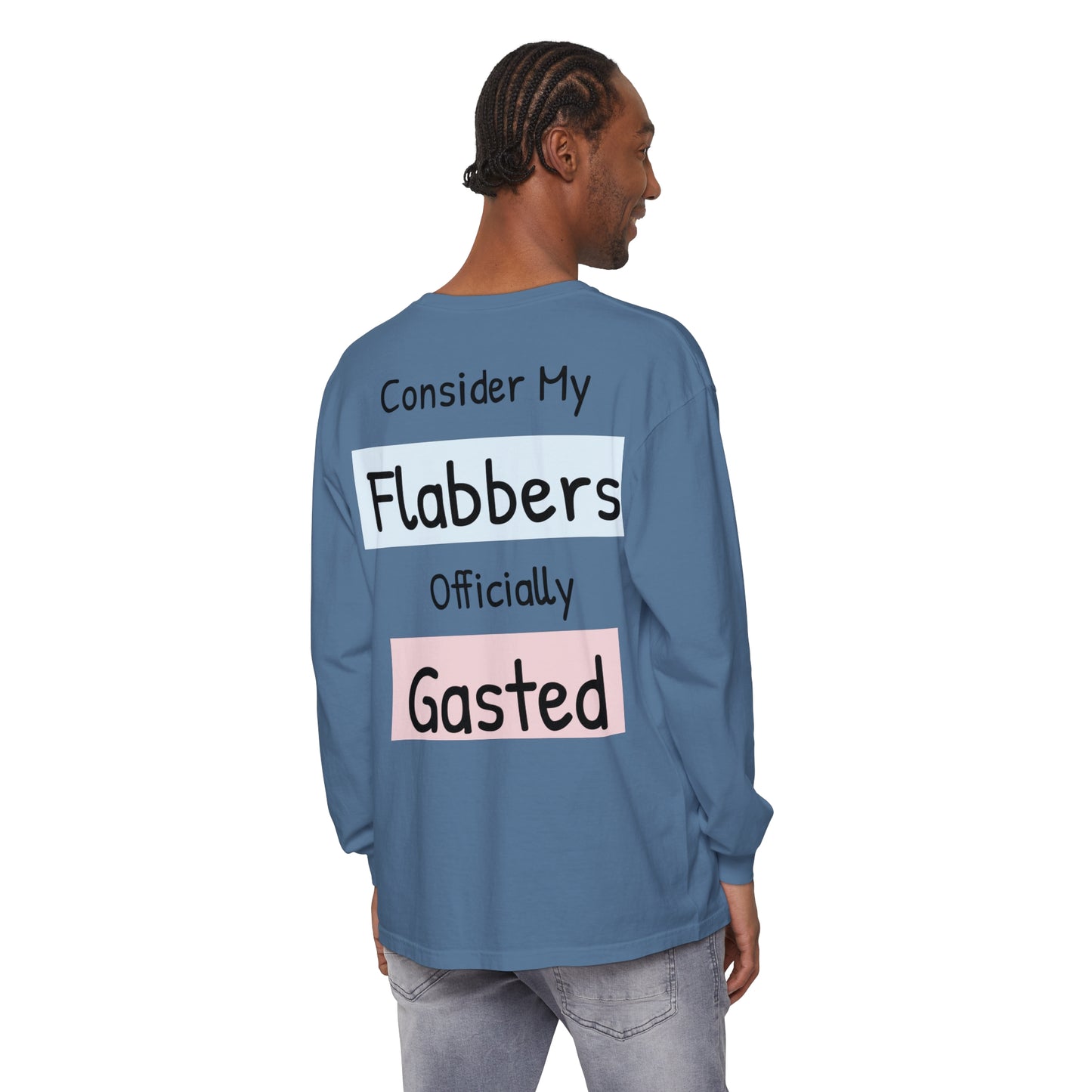 Whimsical Long Sleeve T-Shirt - "Consider My Flabbers Officially Gasted"