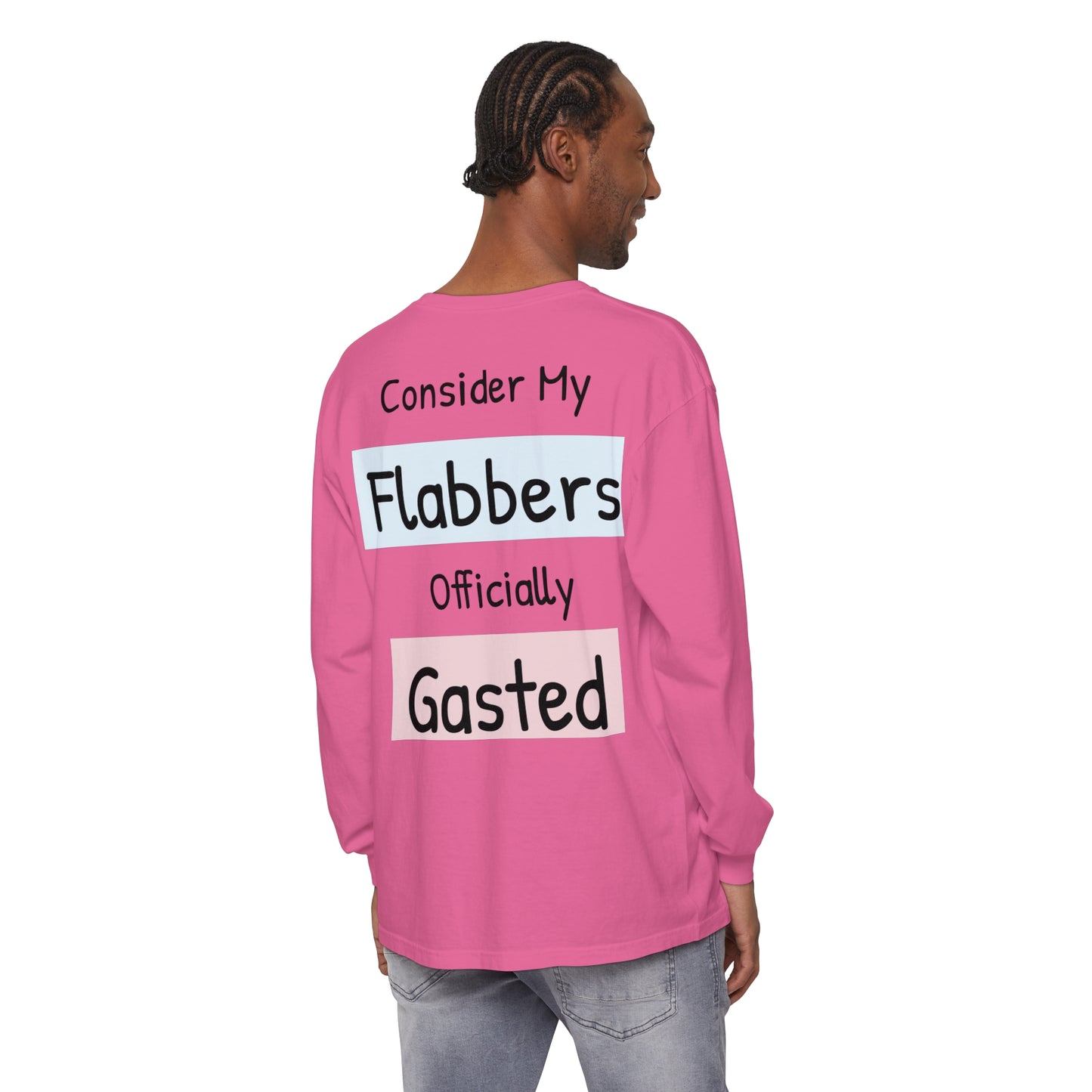 Whimsical Long Sleeve T-Shirt - "Consider My Flabbers Officially Gasted"