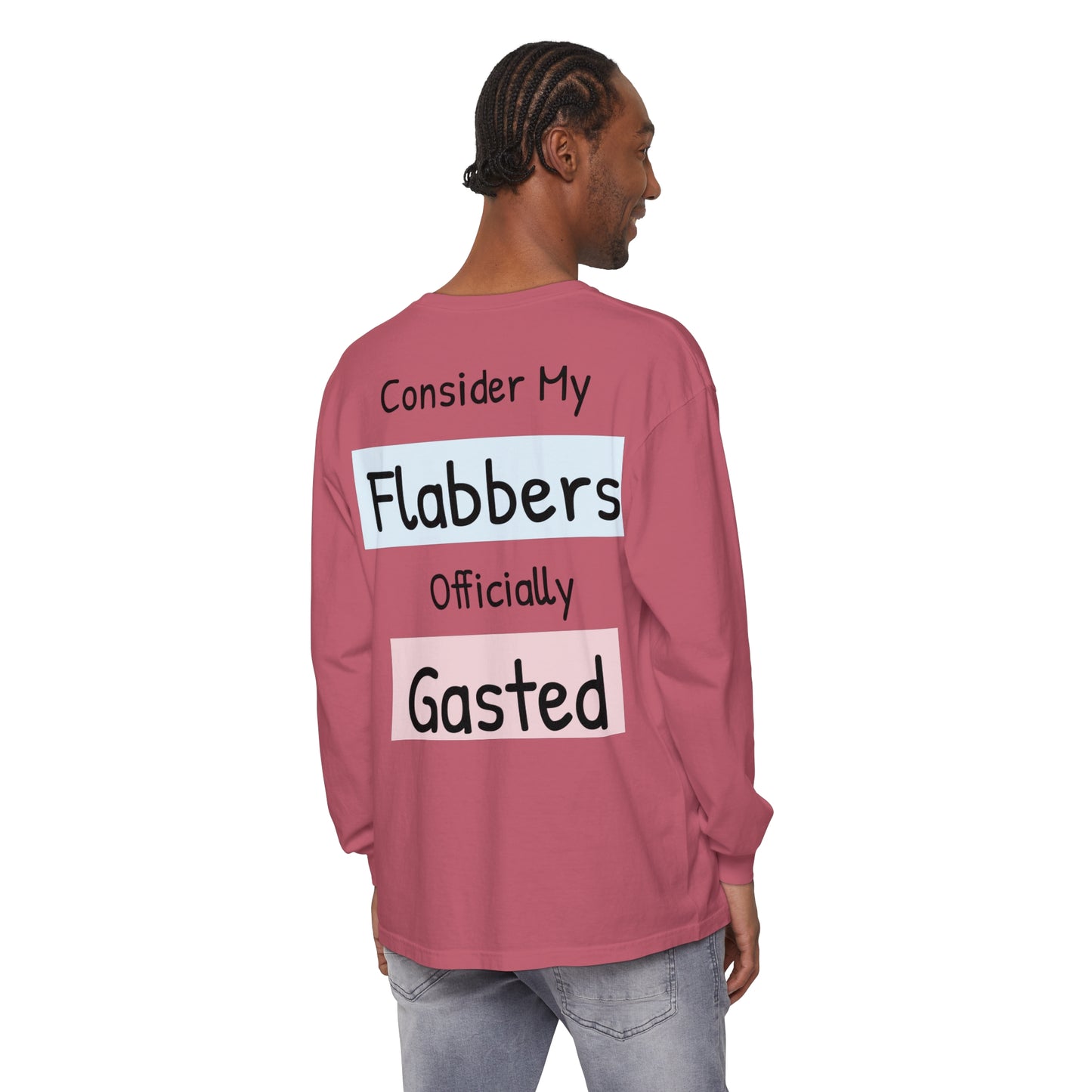 Whimsical Long Sleeve T-Shirt - "Consider My Flabbers Officially Gasted"