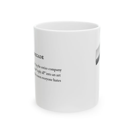 Funny Coffee Mug, Coworker Gift, Reply All Renegade, 11oz  Office Humor, Sarcastic Tea Mug