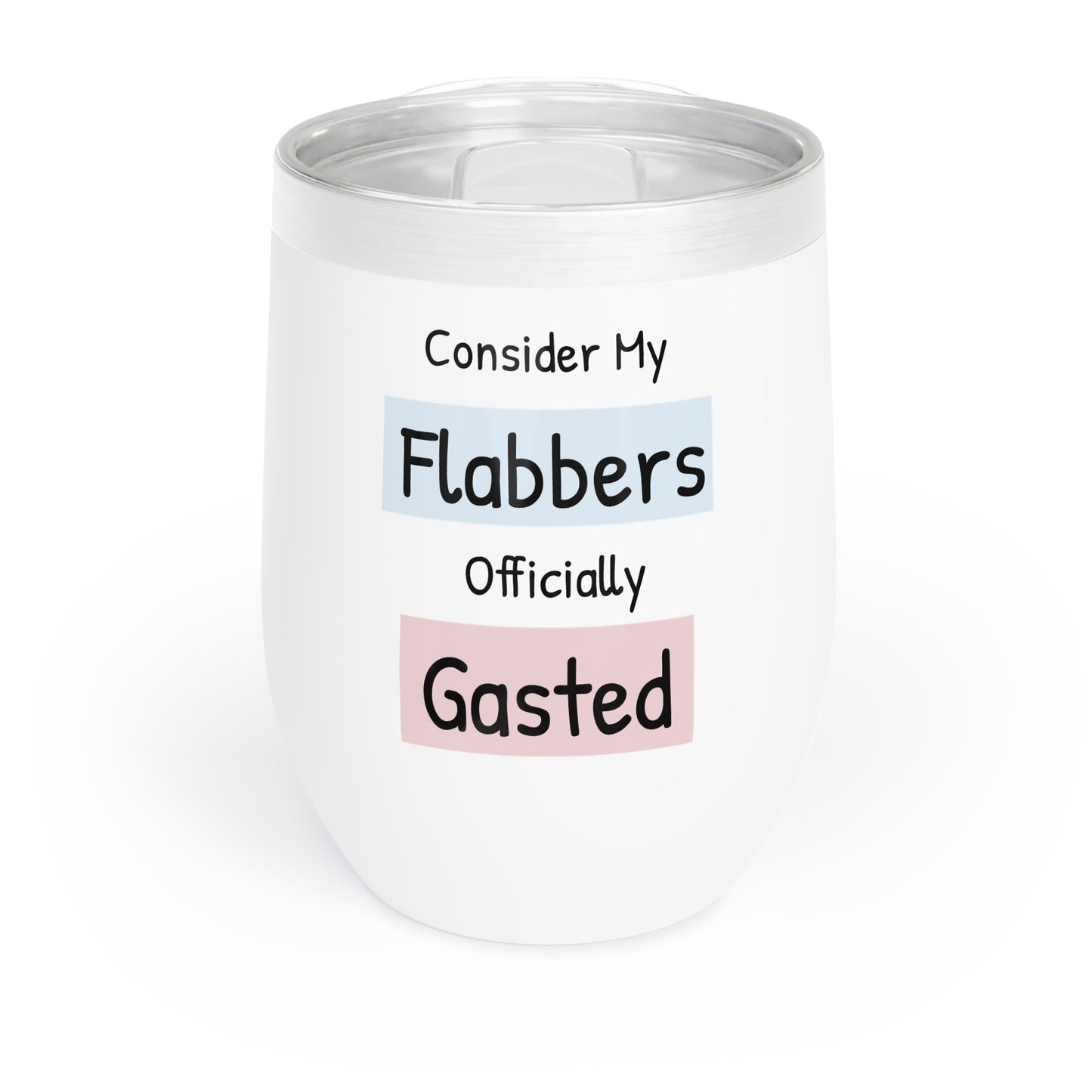 Funny Wine Tumbler - "Consider My Flabbers Gasted" Insulated Travel Mug for Wine Lovers