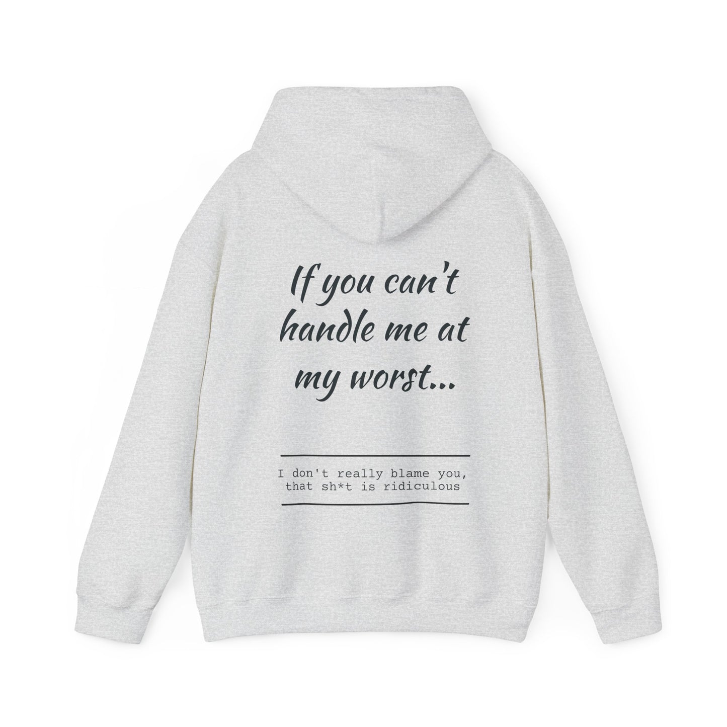 If you can't handle me....Clean version hooded sweatshirt. Grey
