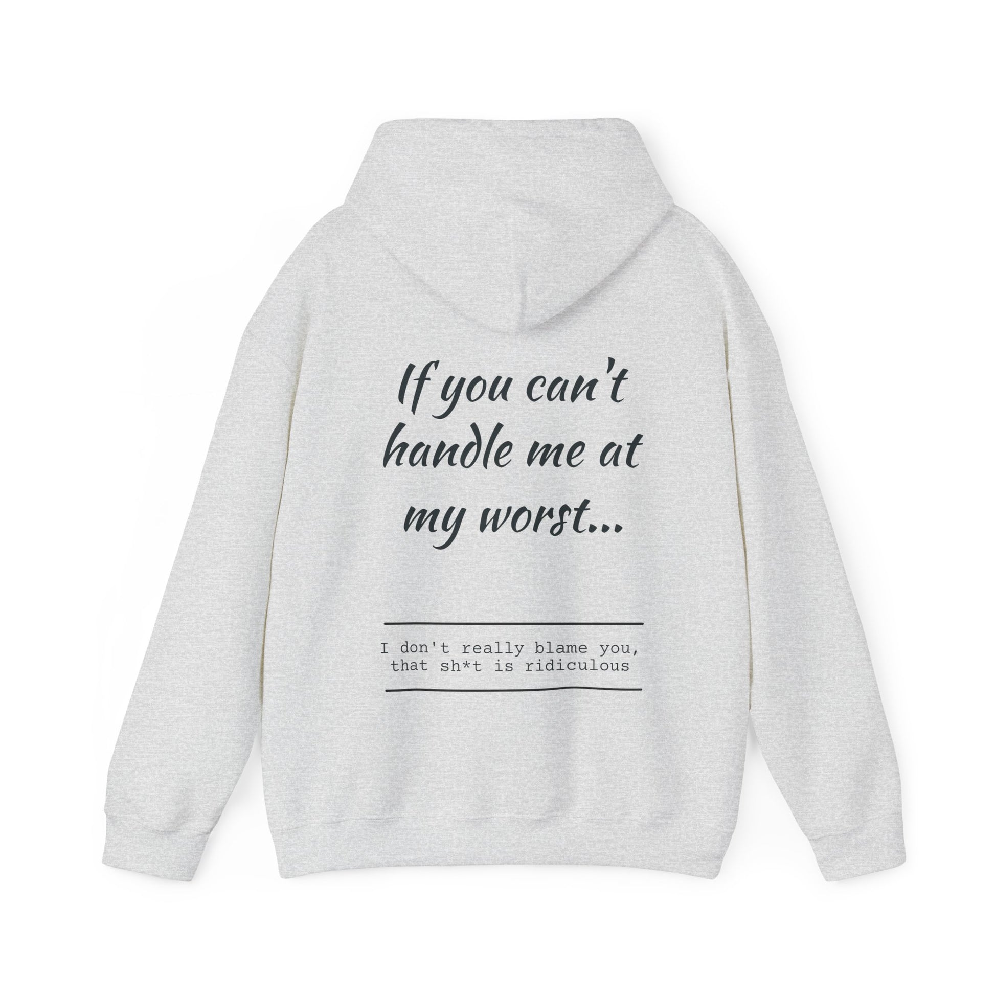 If you can't handle me....Clean version hooded sweatshirt. Grey
