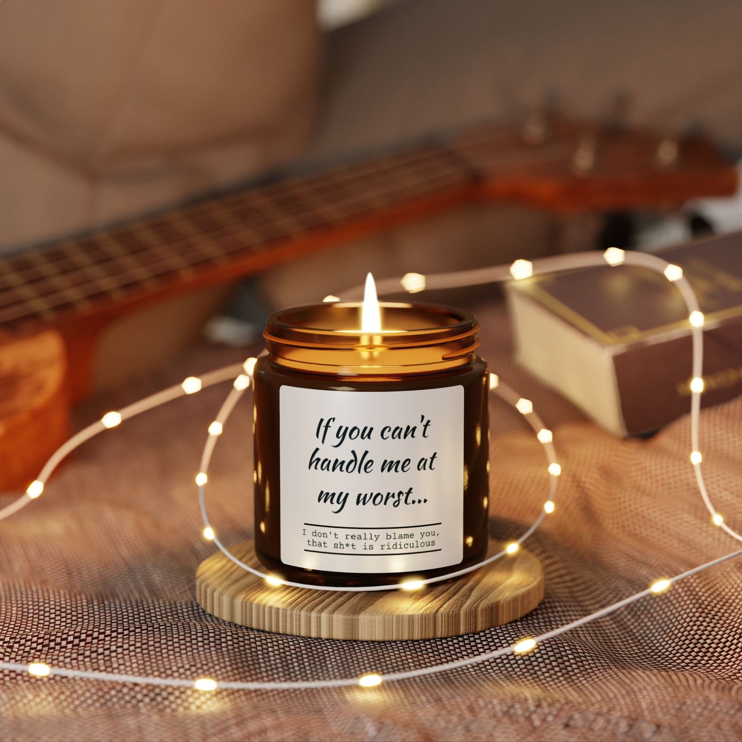 Funny Motivational Scented Soy Candle - "If You Can't Handle Me at My Worst" - Amber Jar