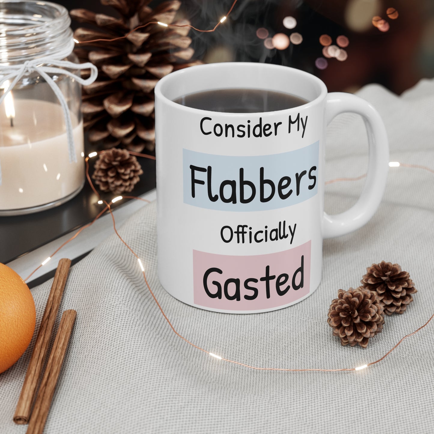 Quirky 11oz Coffee Mug - 'Consider My Flabbers Officially Gasted' - Fun Gift for Friends & Family