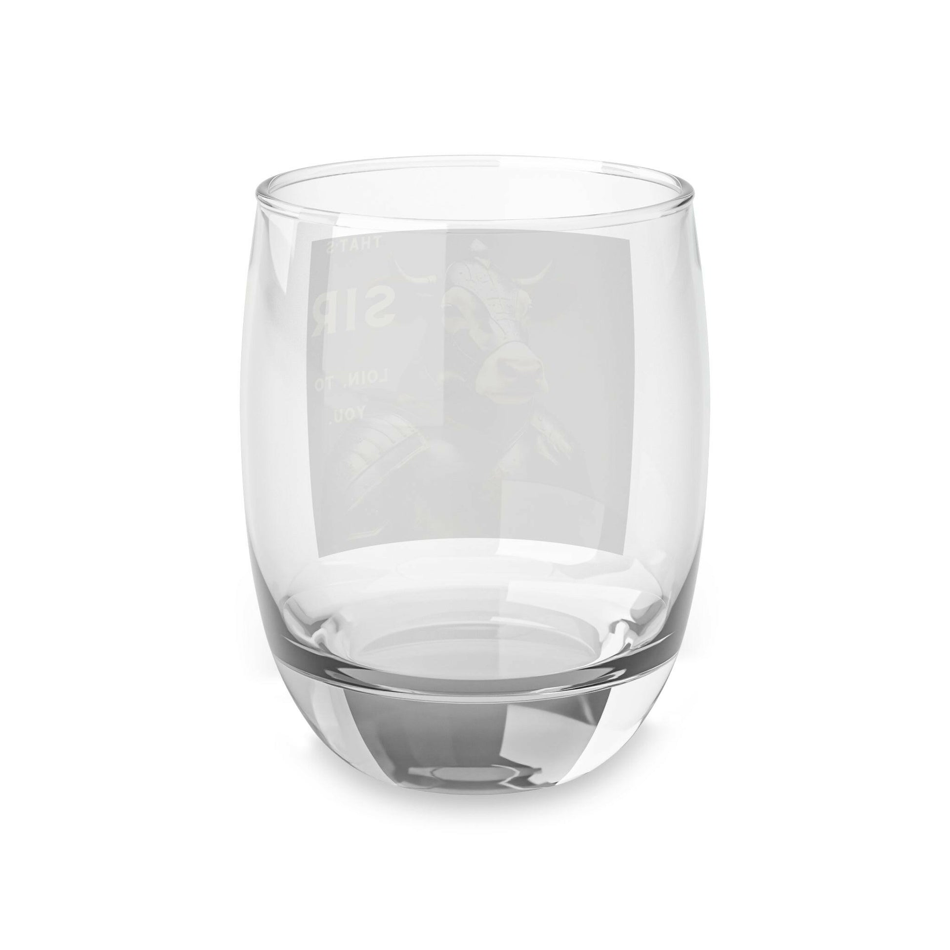 SIR Loin- Whiskey Glass.