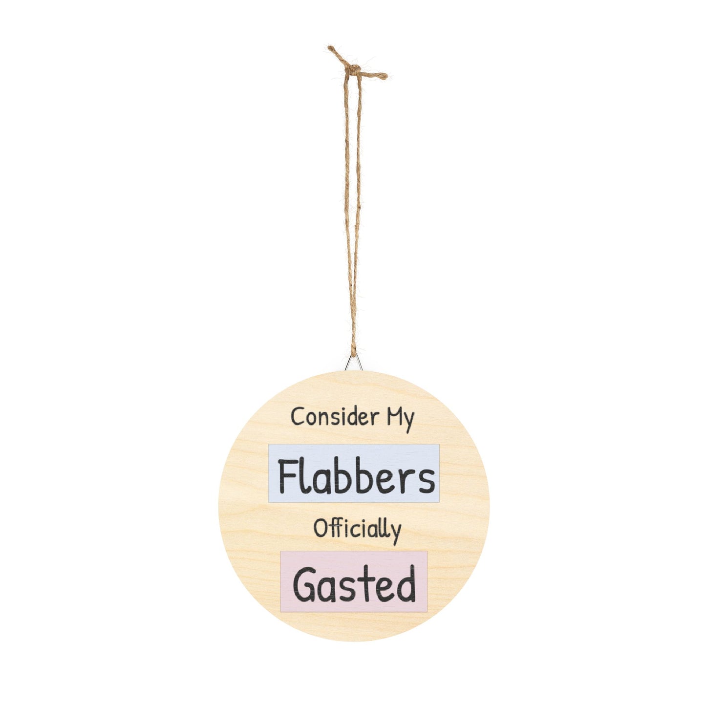 Humorous Wooden Wall Sign - 'Consider My Flabbers Officially Gasted' - Quirky Home Decor