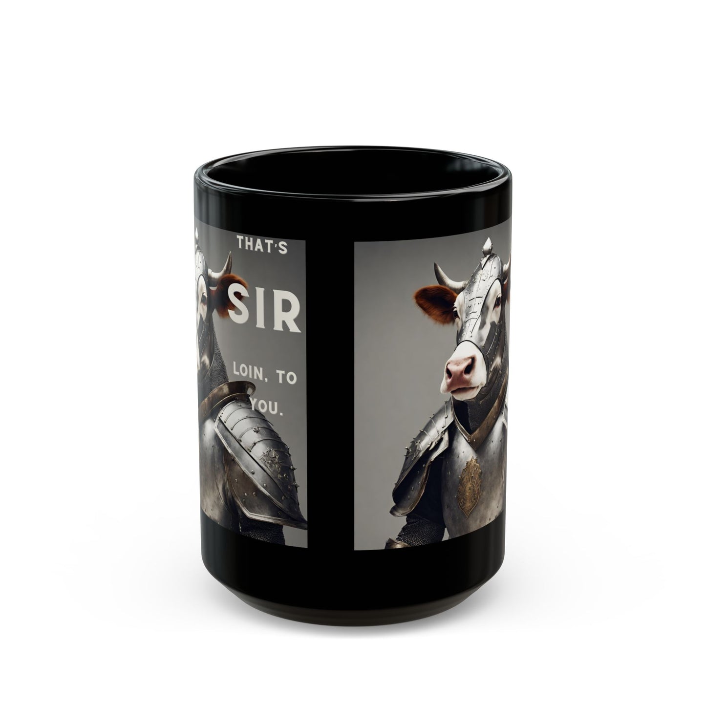 That's SIR Loin To You- Funny Cow Pun- Coffee Mug (11oz, 15oz)