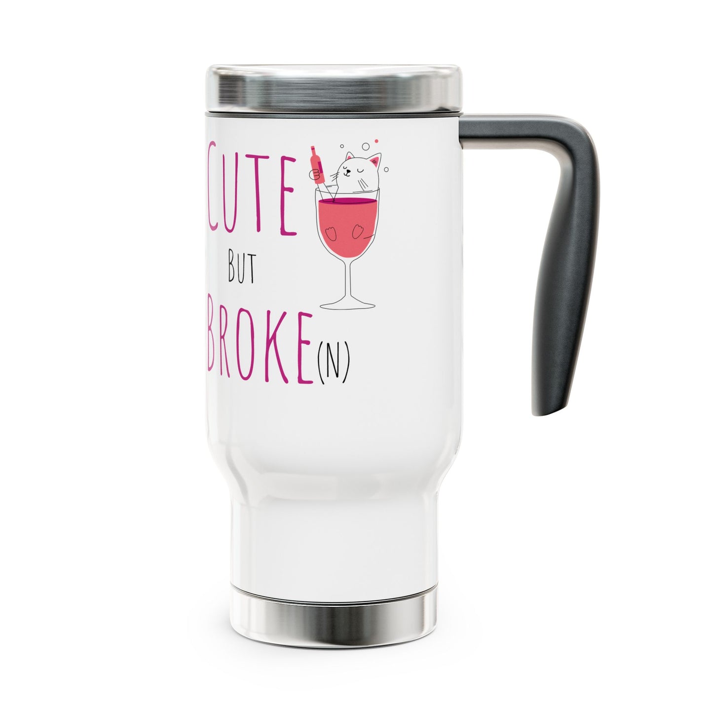 Cute but Broke(n) Travel Mug