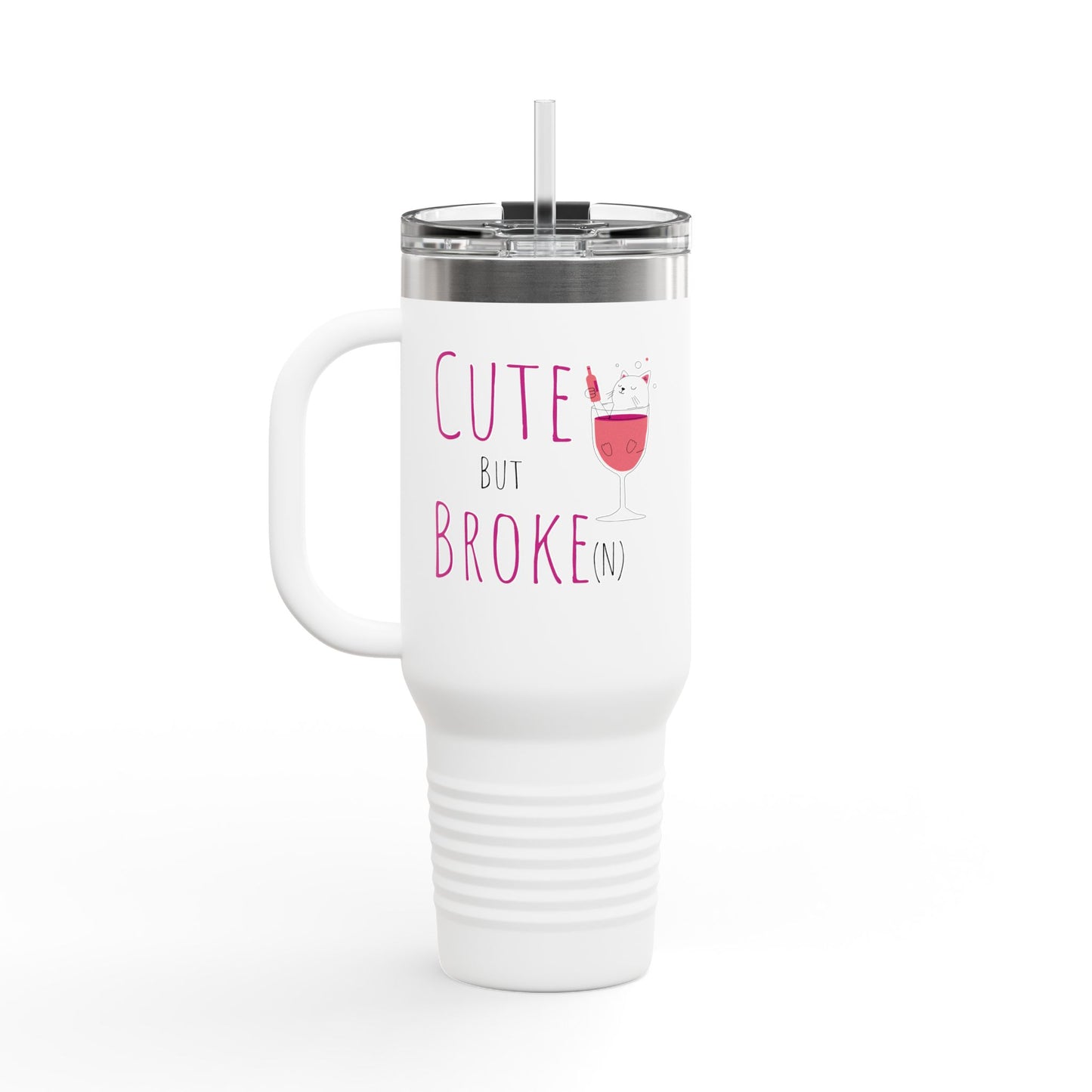 Cute But Broke Insulated Travel Mug - 40oz | Fun and Stylish Drinkware for Every Occasion