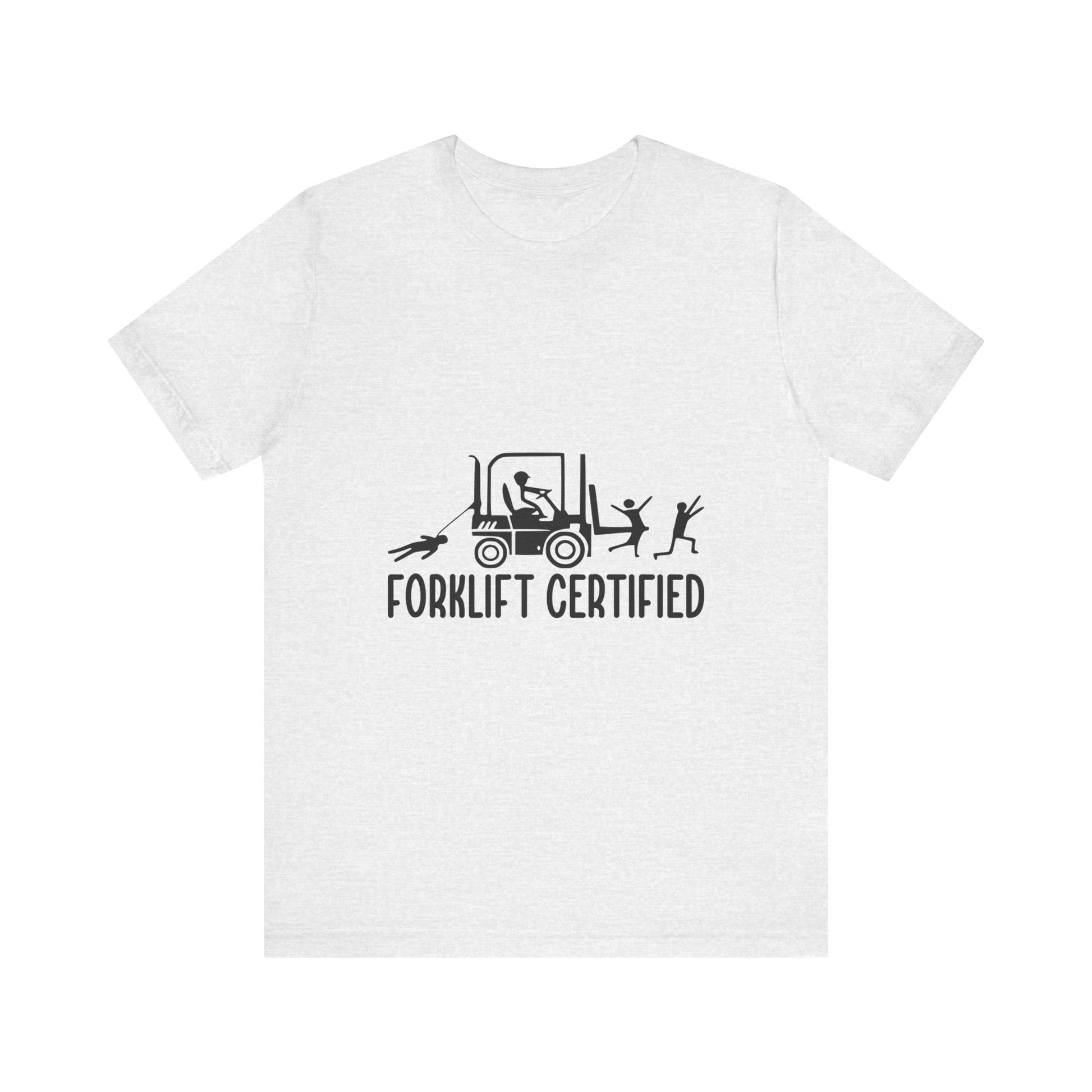 Forklift Certified Unisex Jersey Tee - Fun Work Shirt for Heavy Equipment Operators - aMOOsing Designs