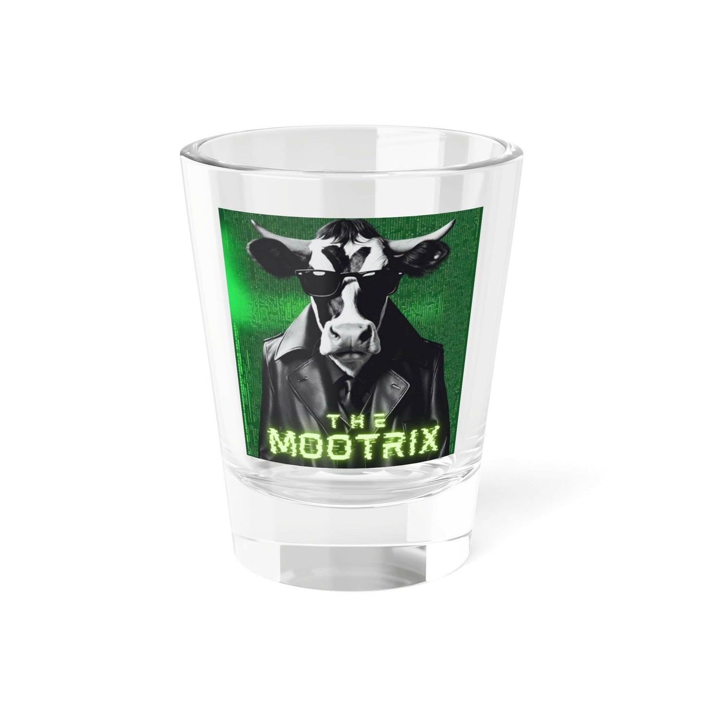 The MOOtrix- Shot Glass, 1.5oz.