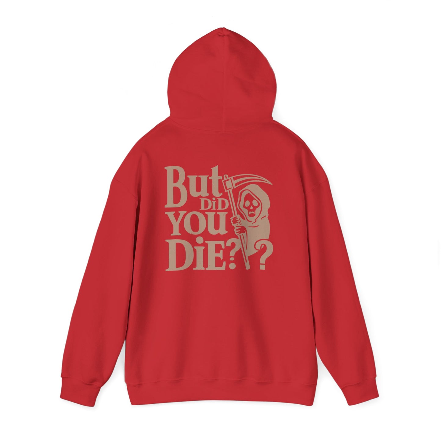 But Did You D1e Hoodie, Funny Unisex Sweatshirt, Casual Wear, Gift for Friends, Halloween Apparel, Cozy Fashion