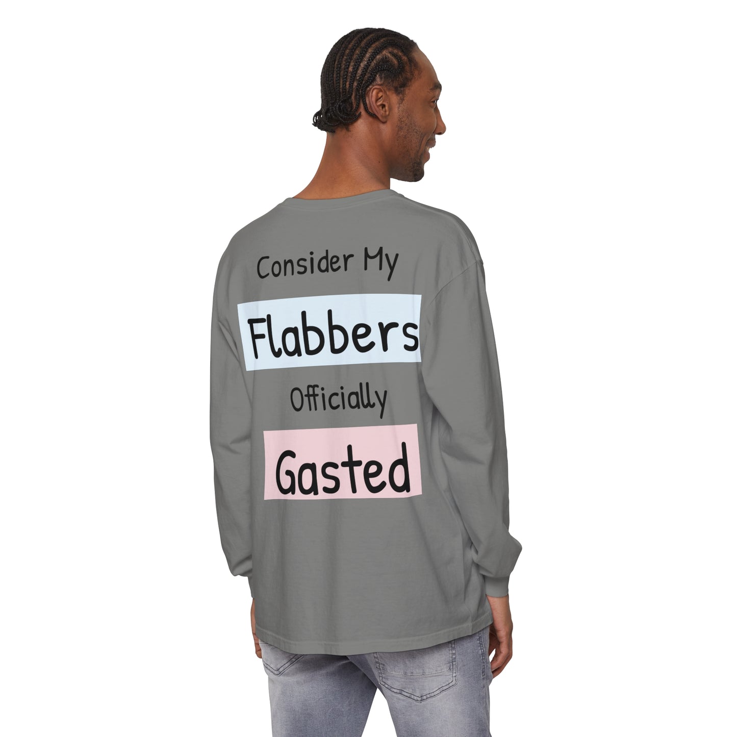 Whimsical Long Sleeve T-Shirt - "Consider My Flabbers Officially Gasted"