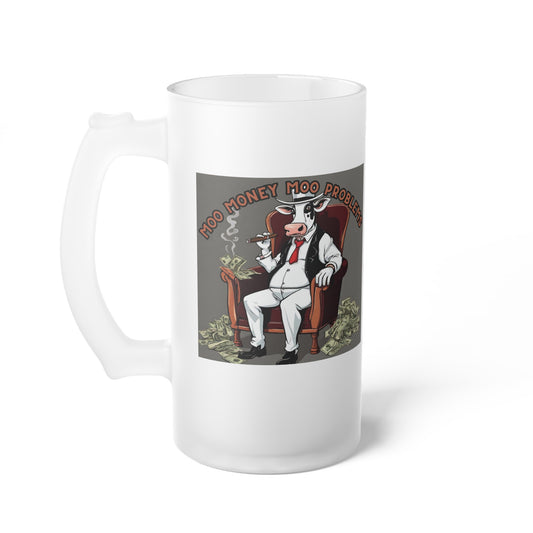 MOO Money MOO Problems Frosted Glass Beer Mug-16 oz