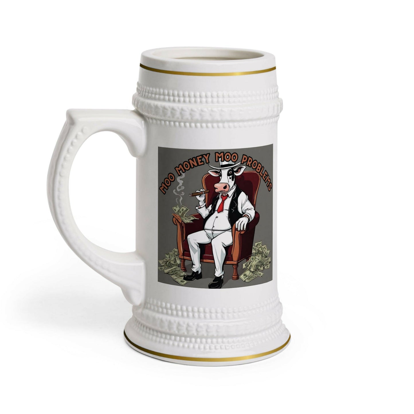 MOO Money MOO Problems Beer Stein Mug.