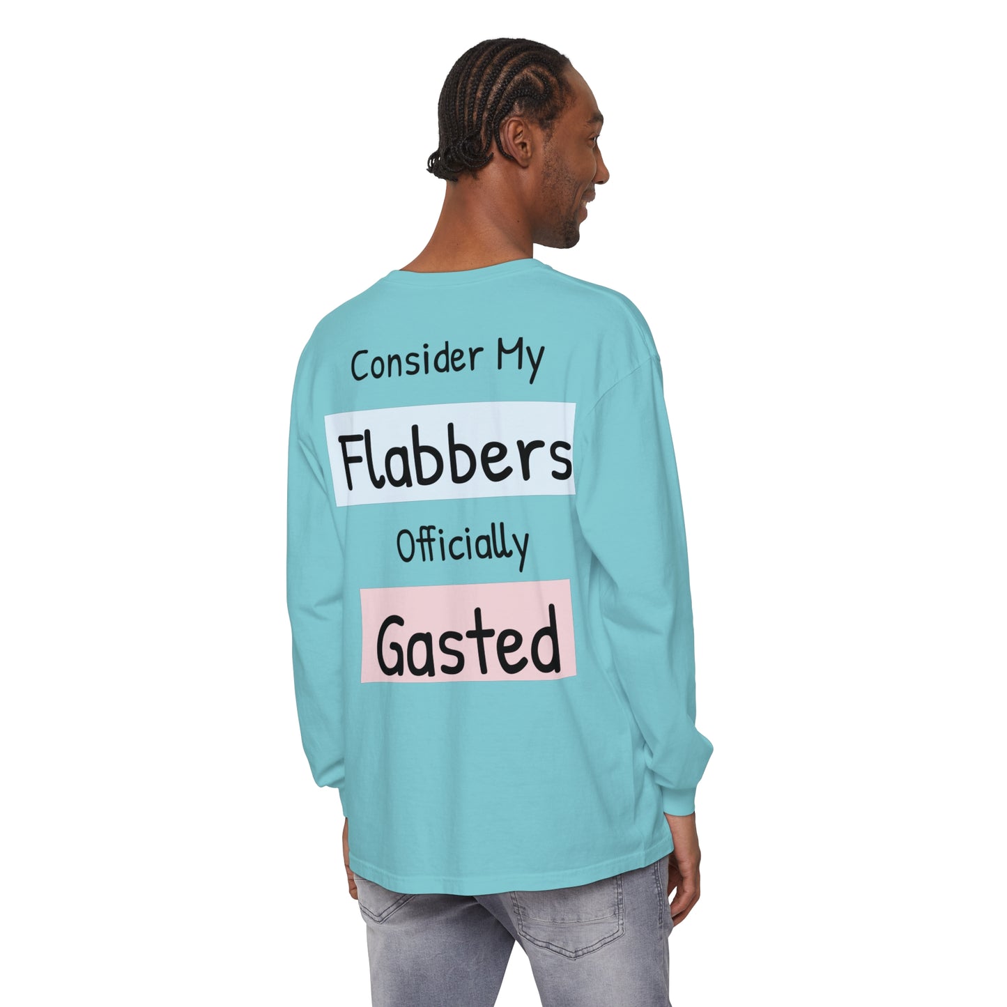 Whimsical Long Sleeve T-Shirt - "Consider My Flabbers Officially Gasted"