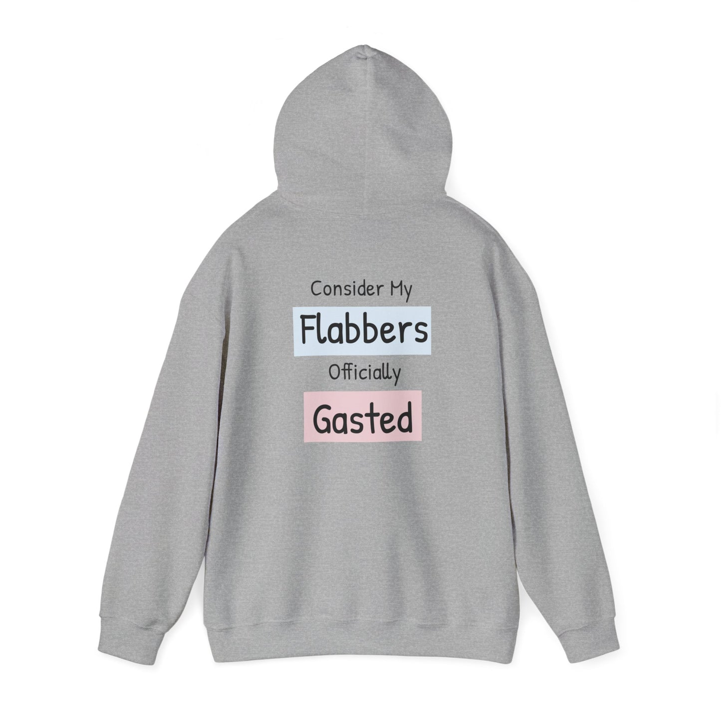 Funny Unisex Hoodie: 'Consider My Flabbers Officially Gasted'