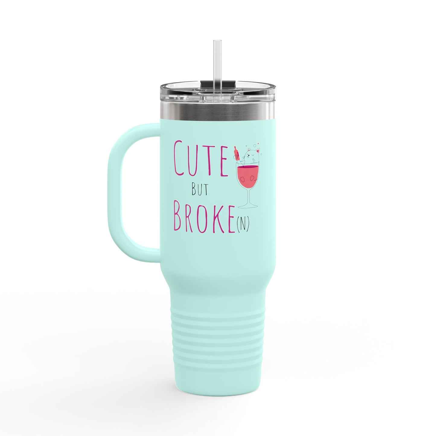 Cute But Broke Insulated Travel Mug - 40oz | Fun and Stylish Drinkware for Every Occasion