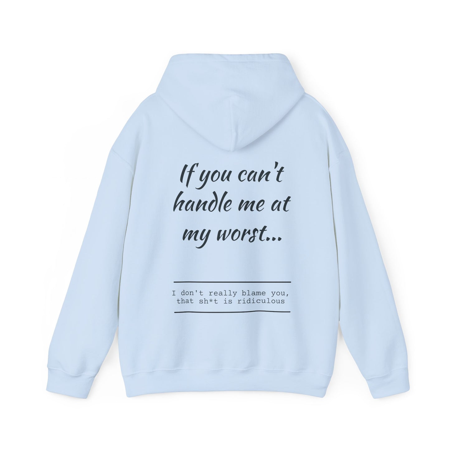 If you can't handle me....Clean version hooded sweatshirt. Light Blue