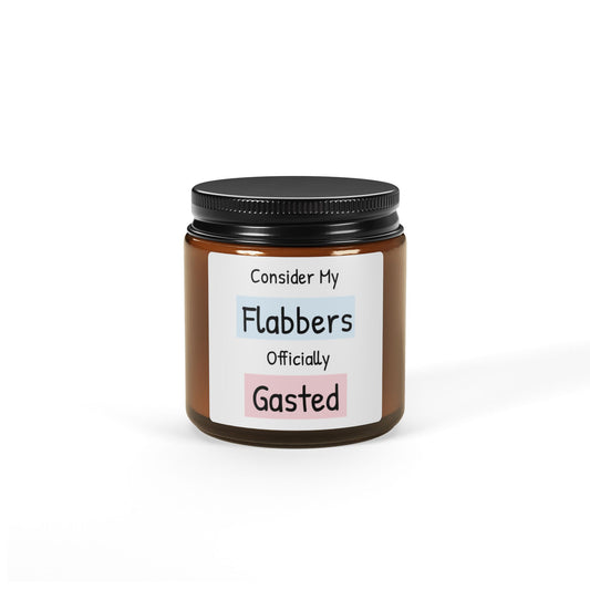 Humorous Scented Soy Candle - "Consider My Flabbers Gasted" - Fun Gift for Friends and Family