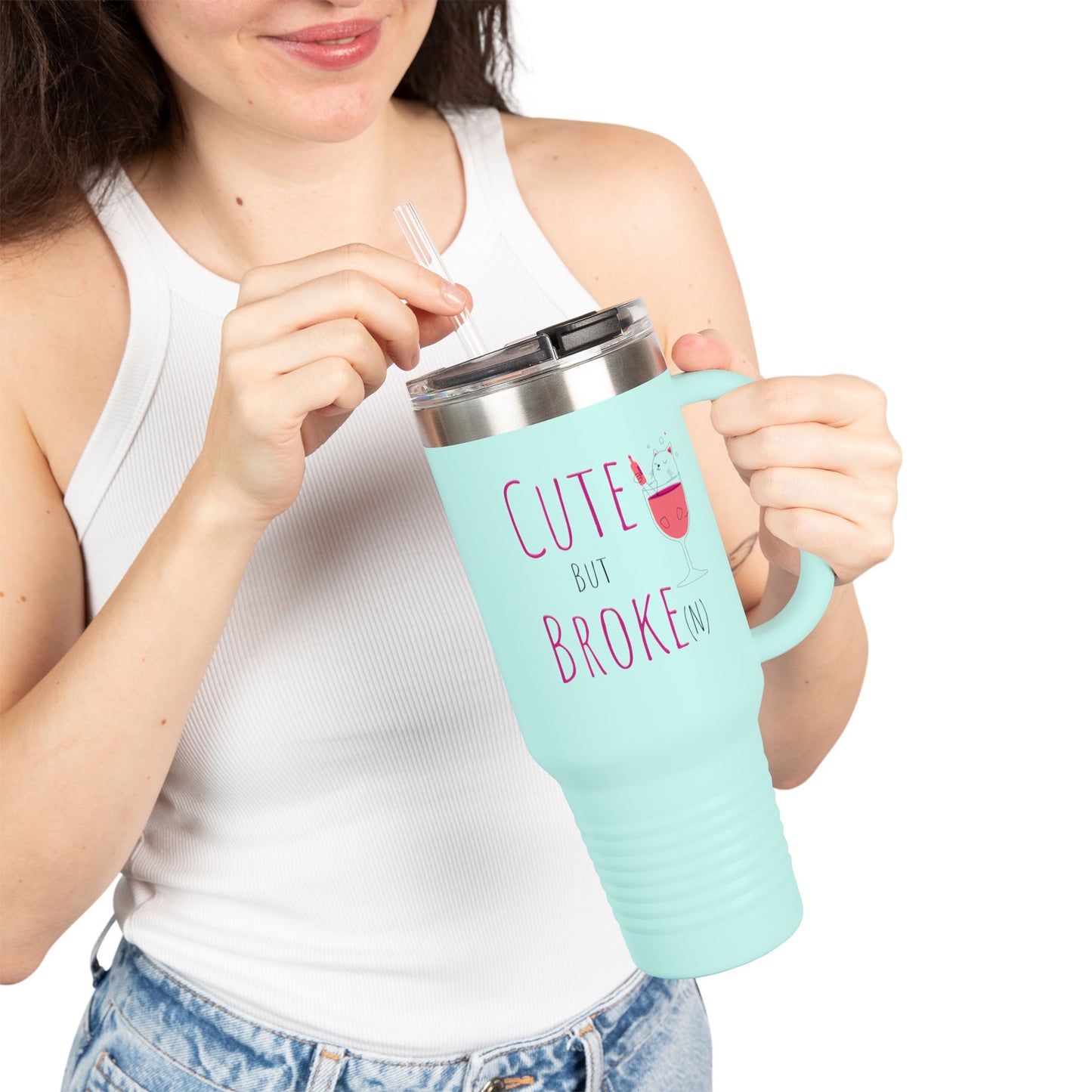 Cute But Broke Insulated Travel Mug - 40oz | Fun and Stylish Drinkware for Every Occasion