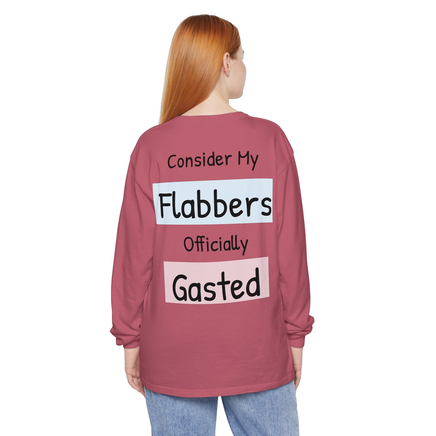 Whimsical Long Sleeve T-Shirt - "Consider My Flabbers Officially Gasted"