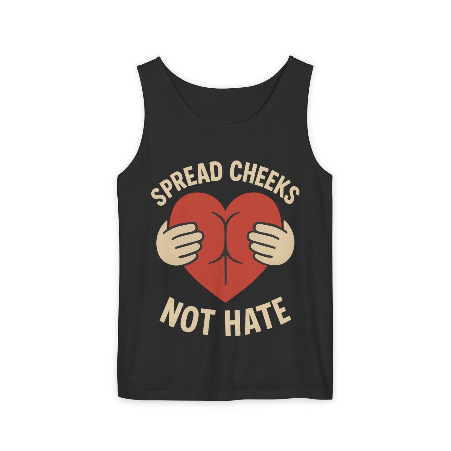 Funny Graphic Tank Top - Spread Cheeks Not Hate, Casual Wear, LGBTQ+ Pride, Summer Fashion, Gift Idea, Festival Clothing