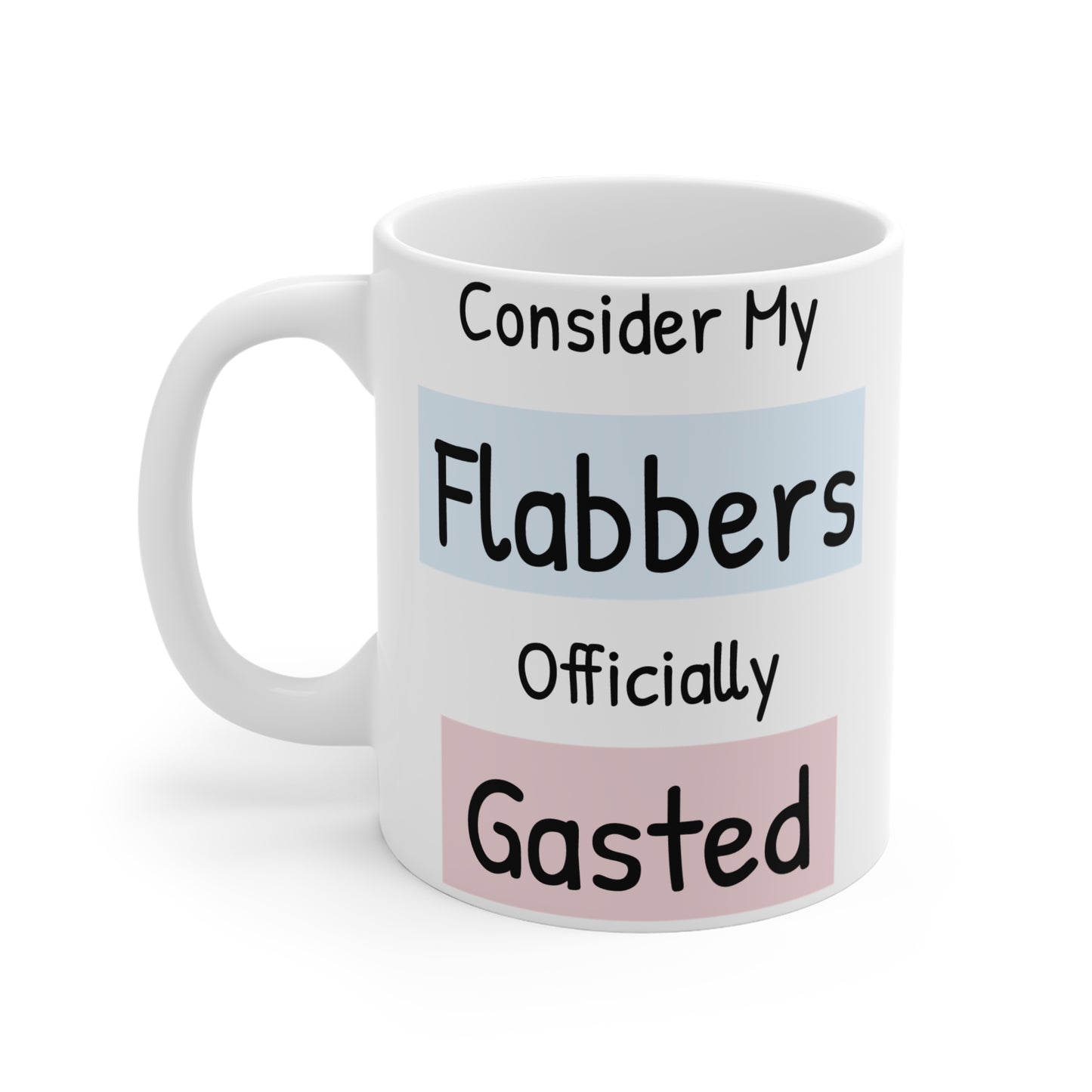 Quirky 11oz Coffee Mug - 'Consider My Flabbers Officially Gasted' - Fun Gift for Friends & Family