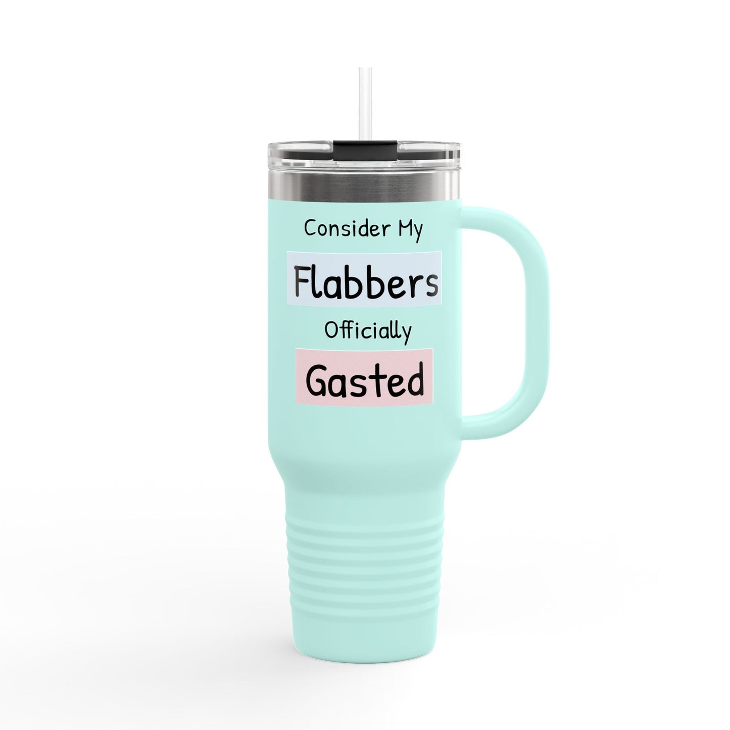 Funny Insulated Travel Mug - 40oz 'Consider My Flabbers Officially Gasted'