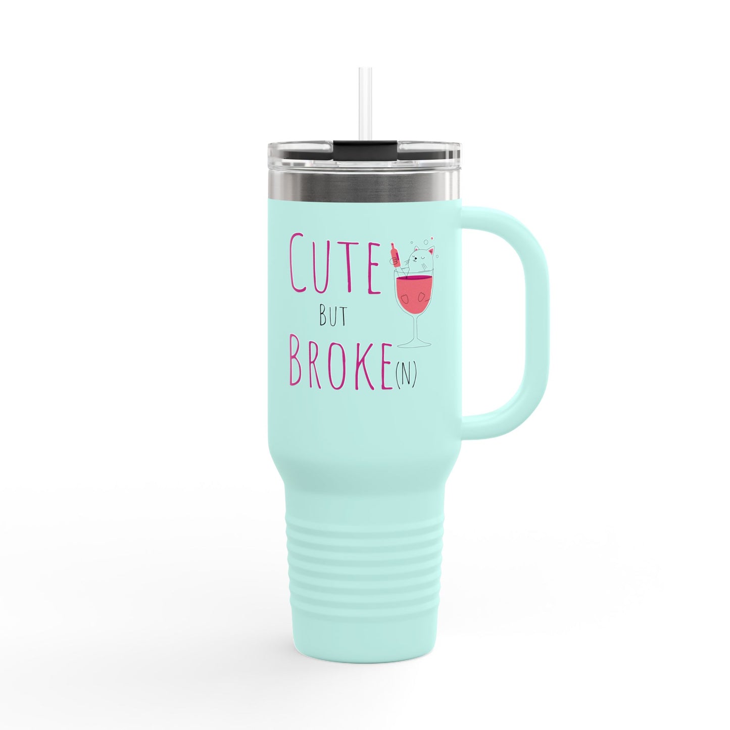 Cute But Broke Insulated Travel Mug - 40oz | Fun and Stylish Drinkware for Every Occasion