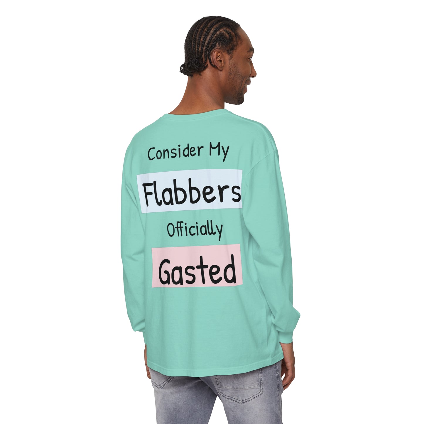 Whimsical Long Sleeve T-Shirt - "Consider My Flabbers Officially Gasted"