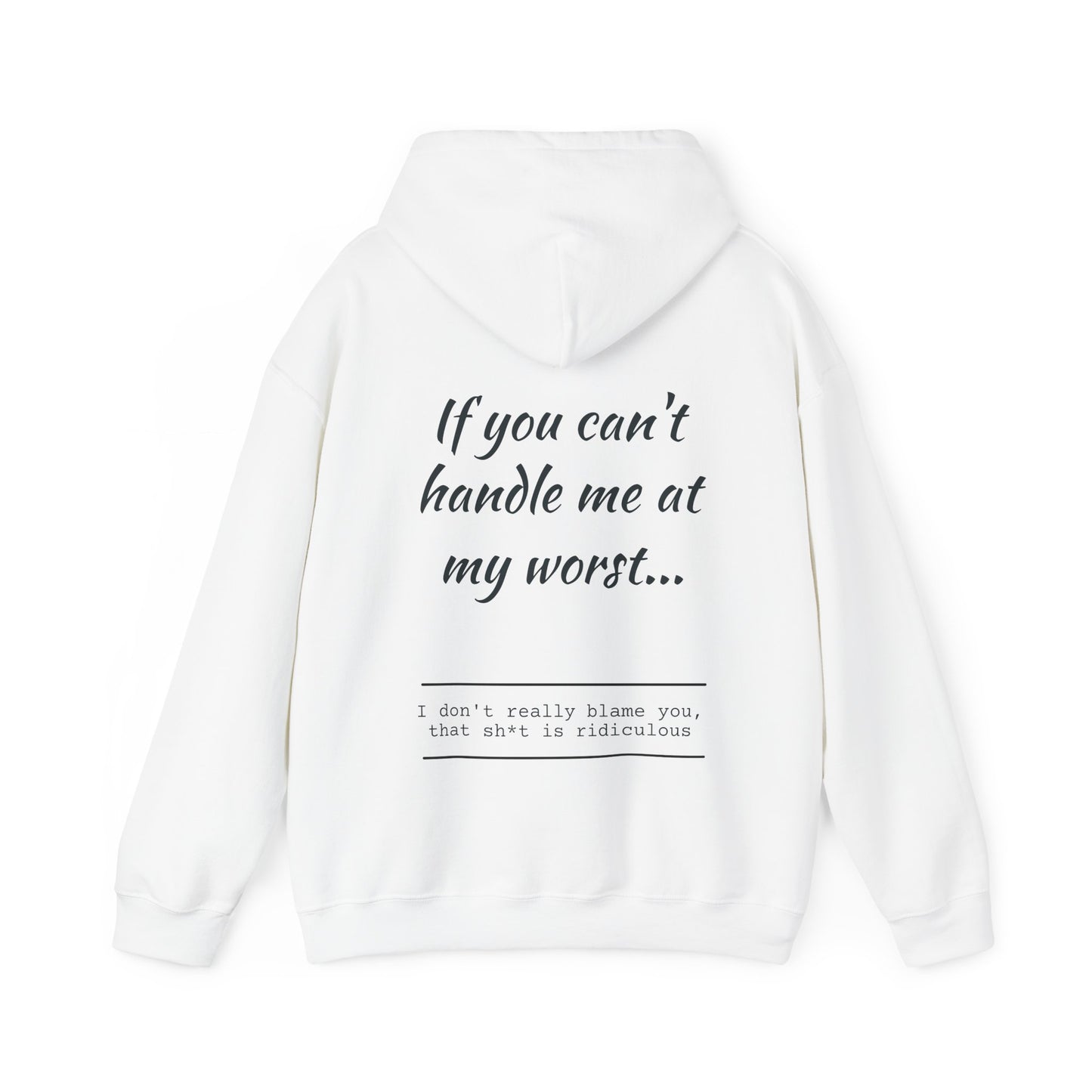 If you can't handle me....Clean version hooded sweatshirt. White