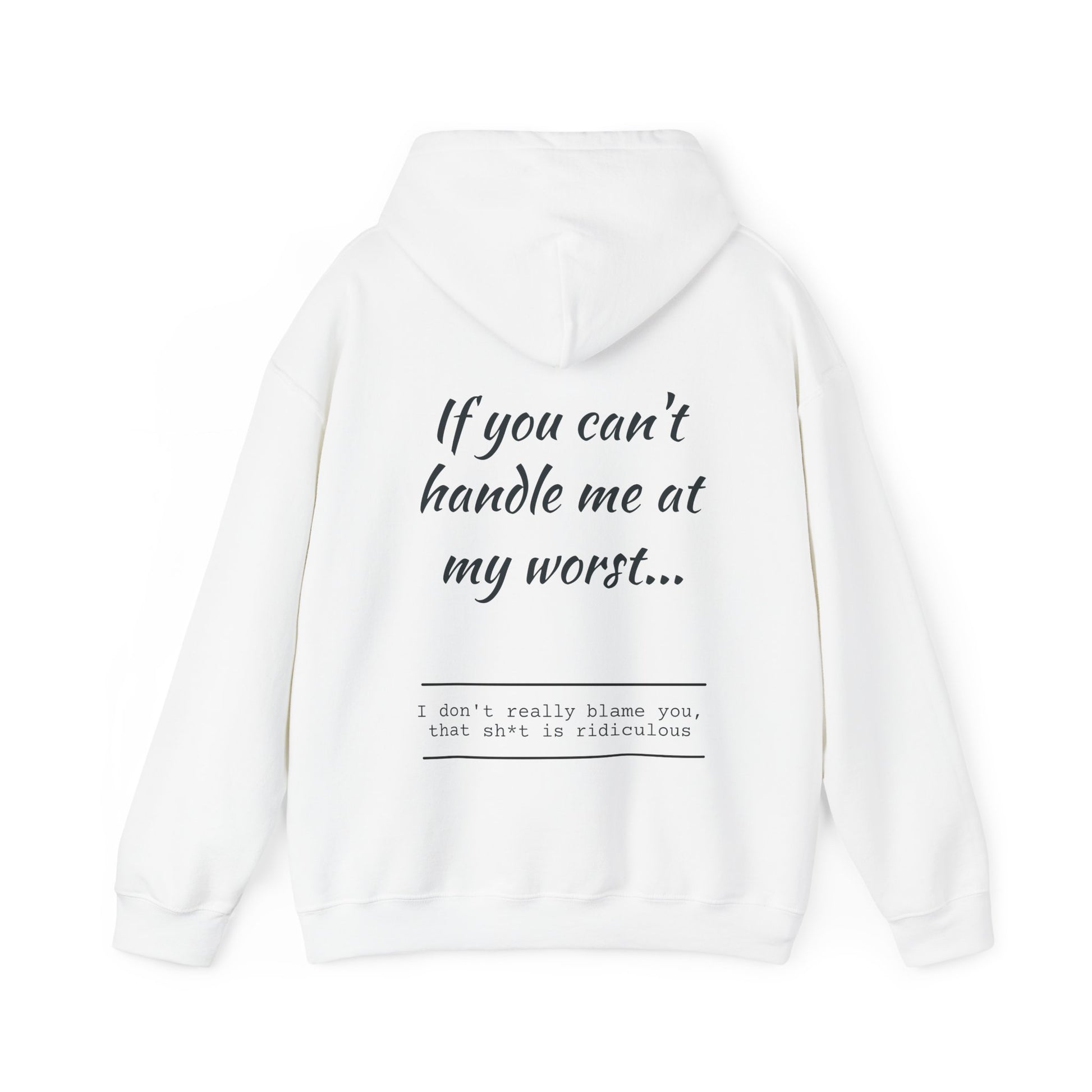 If you can't handle me....Clean version hooded sweatshirt. White